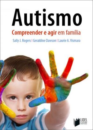 AUTISMO - COMPREENDER E AGIR EM FAMÍLIA