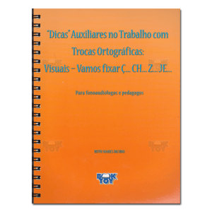 Dicas Auxiliares No Trabalho Com Trocas Ortográficas: Visuais - Vamos Fixar Ç... Ch... Z... Je... ( Laranja)