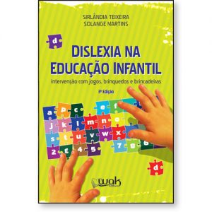 Dislexia na Educação Infantil intervenção com jogos, brinquedos e brincadeiras