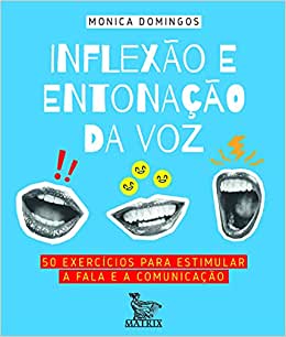 INFLEXÃO E ENTONAÇÃO DA VOZ