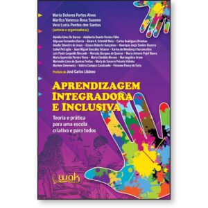 Aprendizagem Integradora e Inclusiva – Teoria e prática para uma escola criativa e para todos