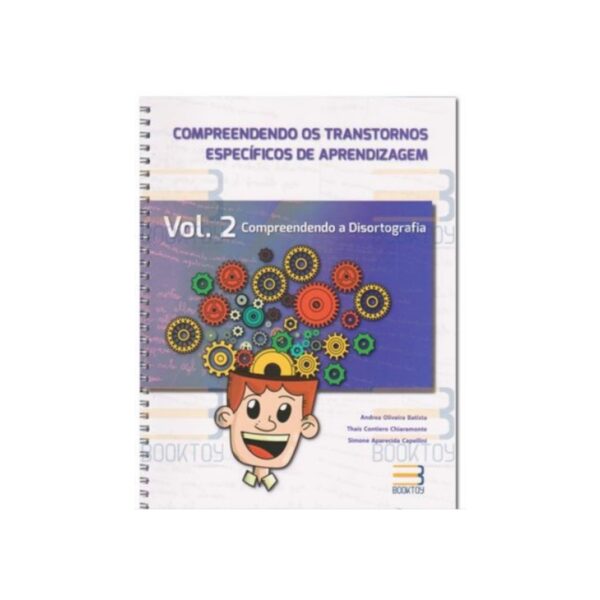 Compreendendo os Transtornos Específicos de Aprendizagem - Vol. 2 - Disortografia