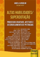 Altas Habilidades/Superdotação - Processos Criativos, Afetivos e Desenvolvimento de Potenciais