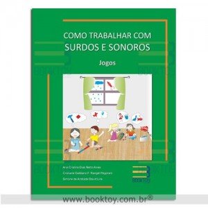 Como Trabalhar com Surdos e Sonoros Vol. 2 - Jogos