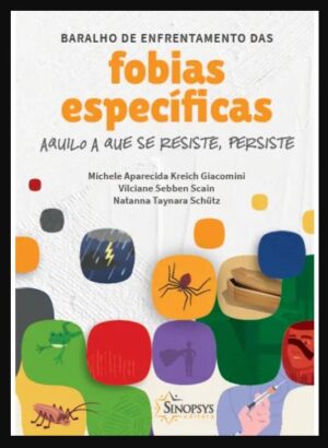 Baralho de Enfrentamento das Fobias Específicas: Aquilo a que se Resiste, Persiste.