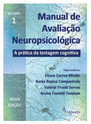 Manual de Avaliação Neuropsicológica Vol 1 - A Prática da Testagem Cognitiva