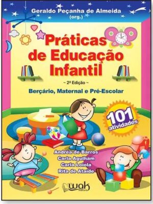 Práticas de Educação Infantil – Berçário, Maternal e Pré-escolar