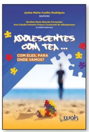 Adolescentes com TEA… Com Ele, Para Onde Vamos?