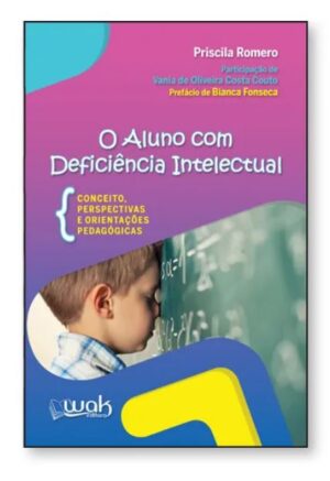 O Aluno Com Deficiência Intelectual – Conceitos, Perspectivas e Orientações Pedagógicas