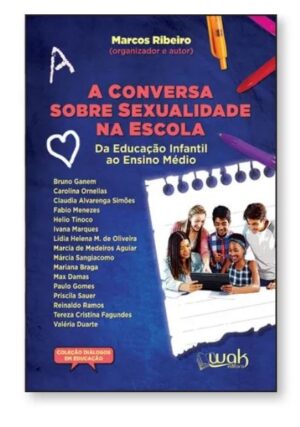 A Conversa Sobre Sexualidade na Escola – Da Educação Infantil ao Ensino Médio