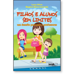 Filhos e Alunos sem Limites – Um Desafio para Pais e Professores