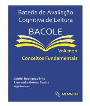 Bateria de Avaliação Cognitiva de Leitura - Volume 1: Conceitos Fundamentais