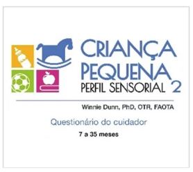 Perfil Sensorial 2 - Questionário do cuidador referente ao Perfil Sensorial da Criança Pequena (unidade)