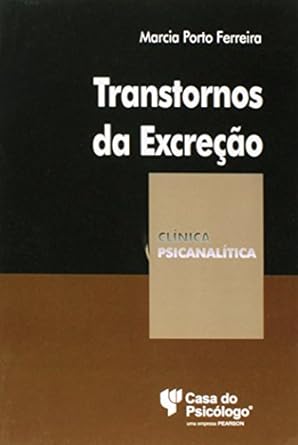 Transtornos de Excreção - Coleção Clínica Psicanalítica