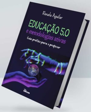 Educação 5.0 e Metodologias Ativas