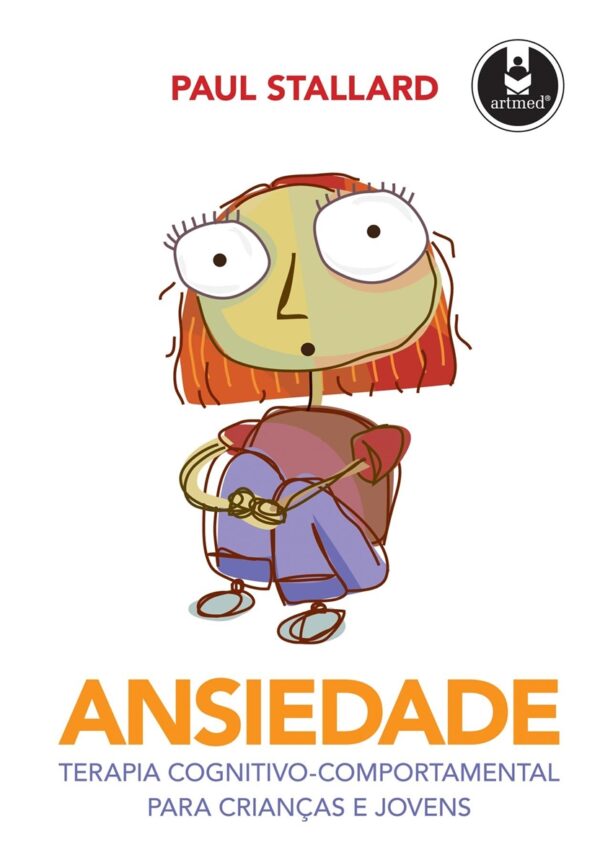 Ansiedade - Terapia Cognitivo-Comportamental para Crianças e Jovens