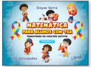 Matemática Para Alunos Com TEA – Volume 2 – 100 atividades (Transtorno do Espectro Autismo)