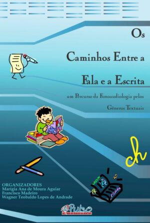 Os Caminhos Entre a Fala e a Escrita