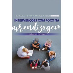 Intervenções com Foco na Aprendizagem - Clínica e Escola