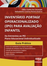 Inventário Portage Operacionalizado (IPO) Para Avaliação Infantil - Da Entrevista ao PEI Plano Educacional Individualiza